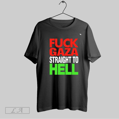 Original Fuck Gaza Straight To Hell Fuck Palestine Hoodie Trendy
