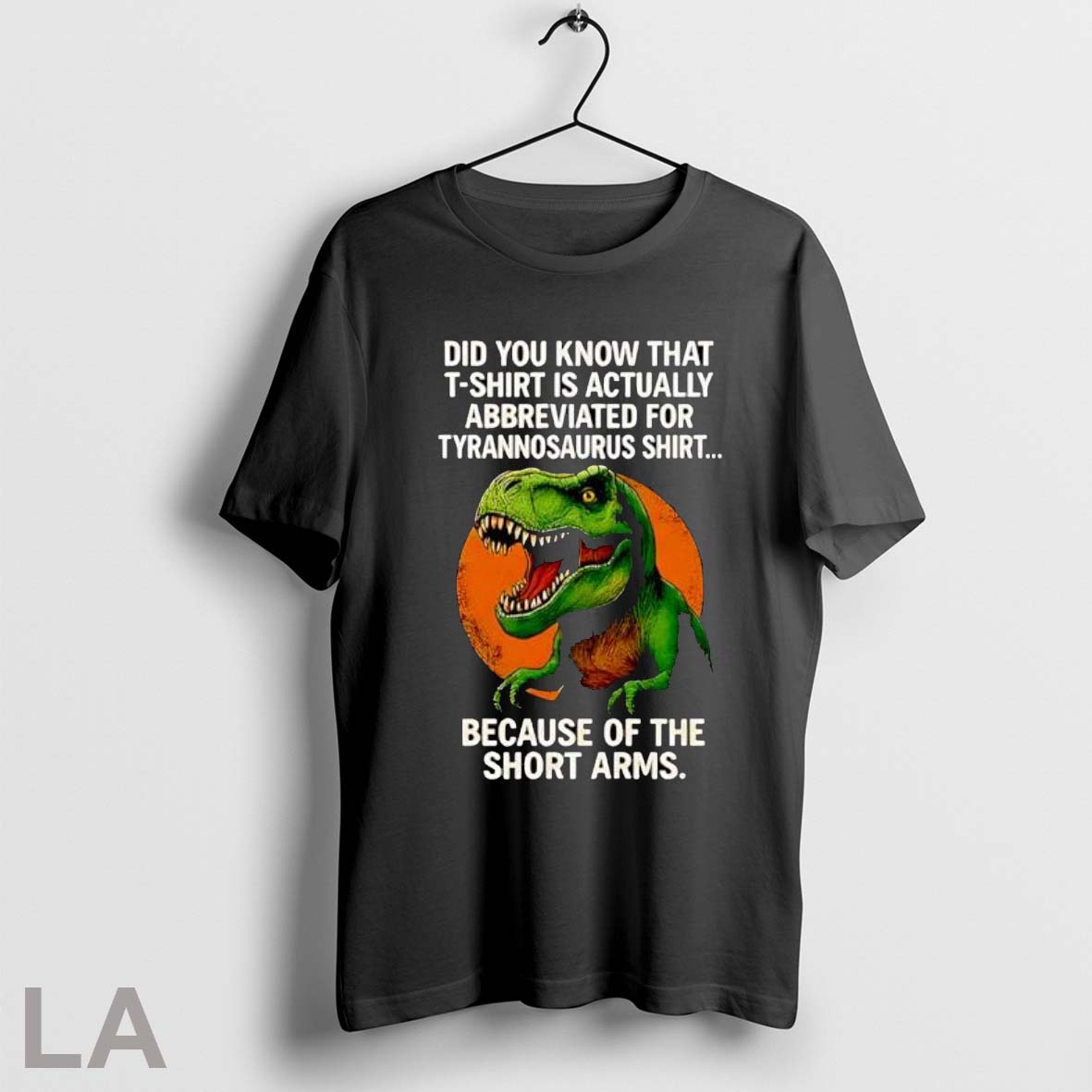 Original Tyrannosaurus Rex Dinosaur Short Arms Joke Shirt Designer