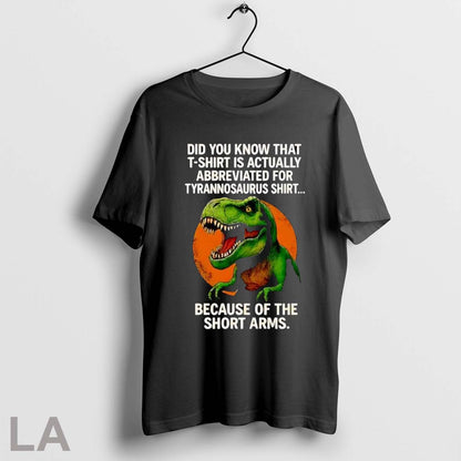 Original Tyrannosaurus Rex Dinosaur Short Arms Joke Shirt Designer