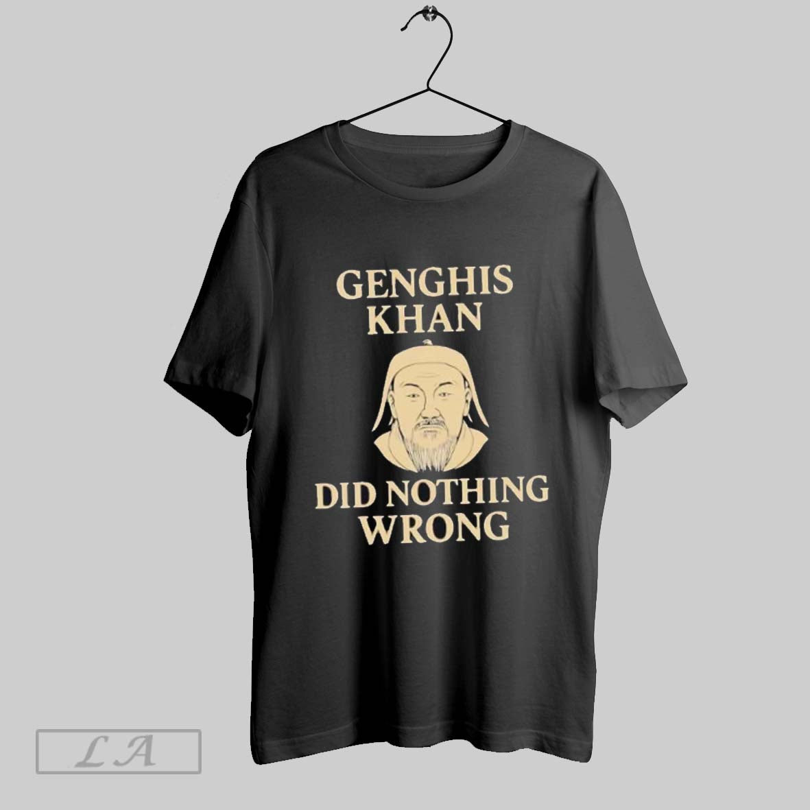 Original Genghis Khan Did Nothing Wrong Shirt Elegant Look