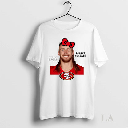 Original George Kittle San Francisco 49Ers Hello Kittle Lets Go Long