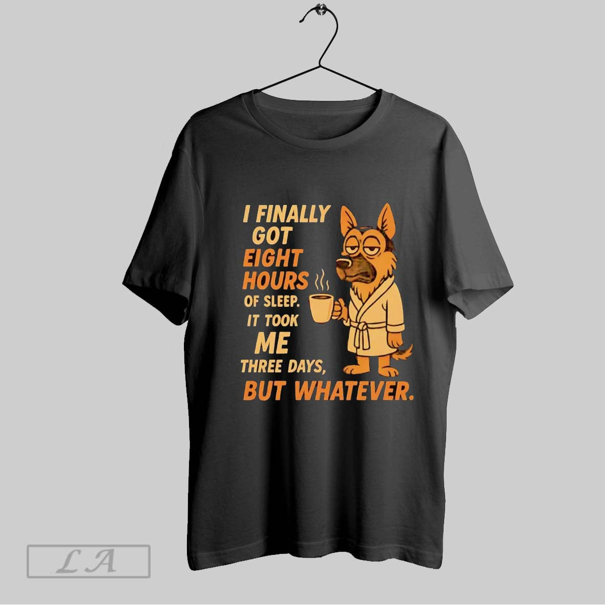 Original German Shepherd I Finally Got 8 Hours Sleep It Took Me Three