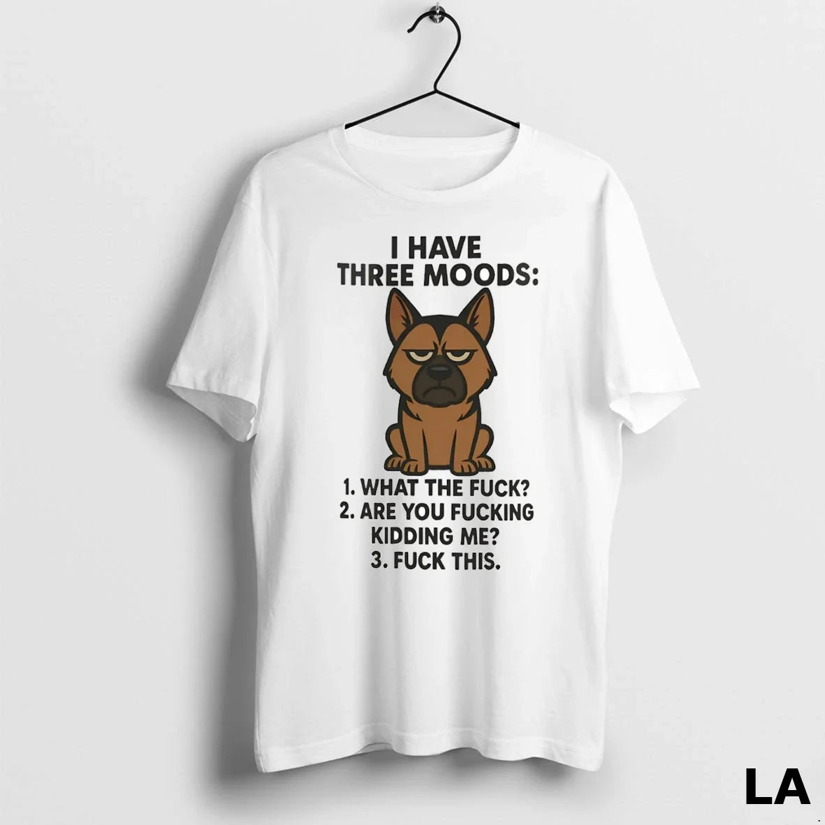 Original German Shepherd I Have Three Moods TShirt Vintage Fashion