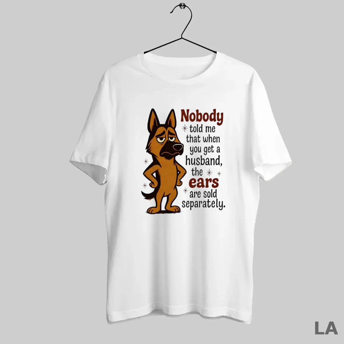 Original German Shepherd Nobody Told Me That When You Get Husband