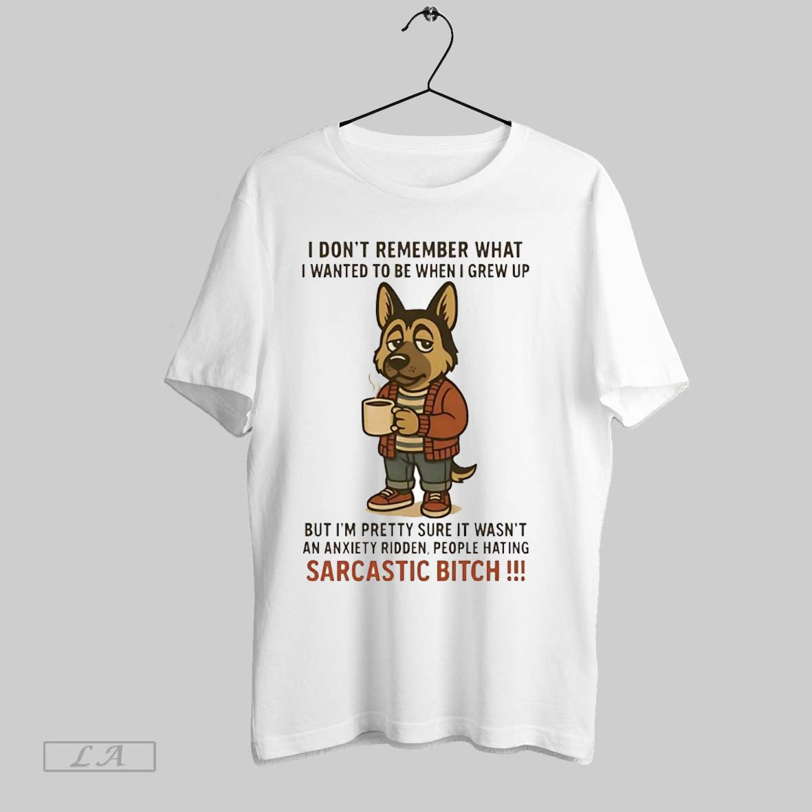 Original German Shepherd I Dont Remember What I Wanted To Be When I