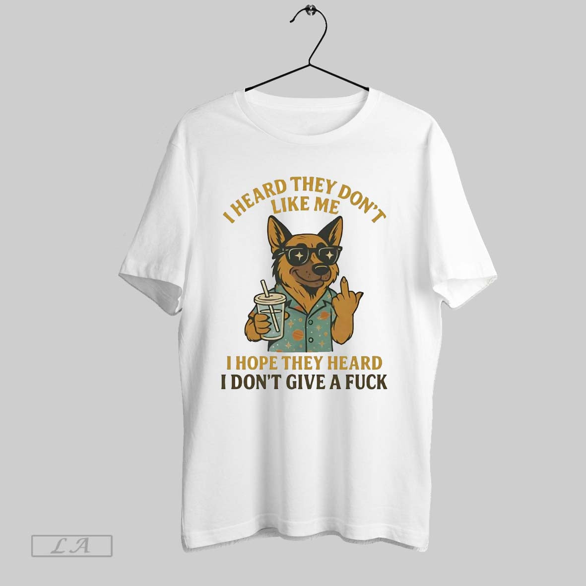 Original German Shepherd I Heard They Dont Like Me Hope They Heard I