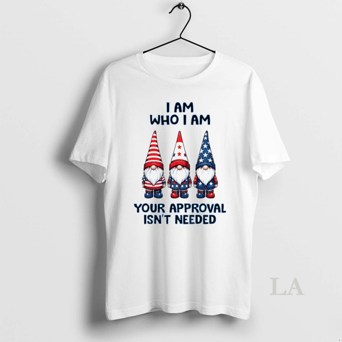 Original Gnome I Am Who I Am Your Approval Isnt Needed Merry Tee