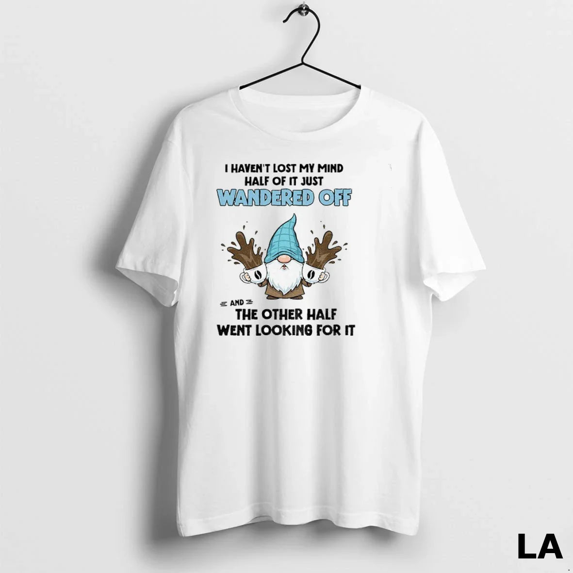 Original Gnome I Havent Lost My Mind Half It Just Wandered Off Other