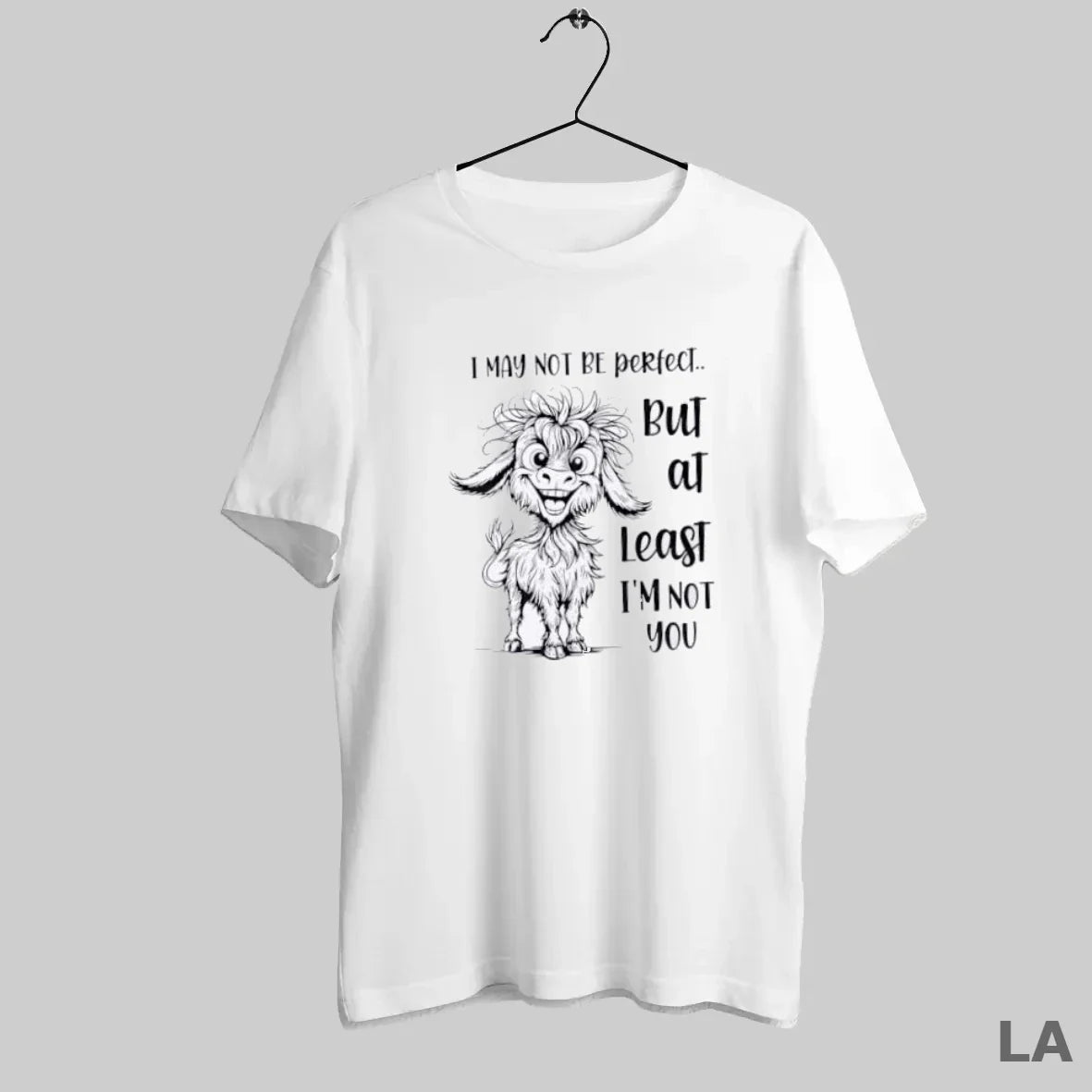 Original Goat I May Not Be But Least I Am Not You Tee Stylish Outfit