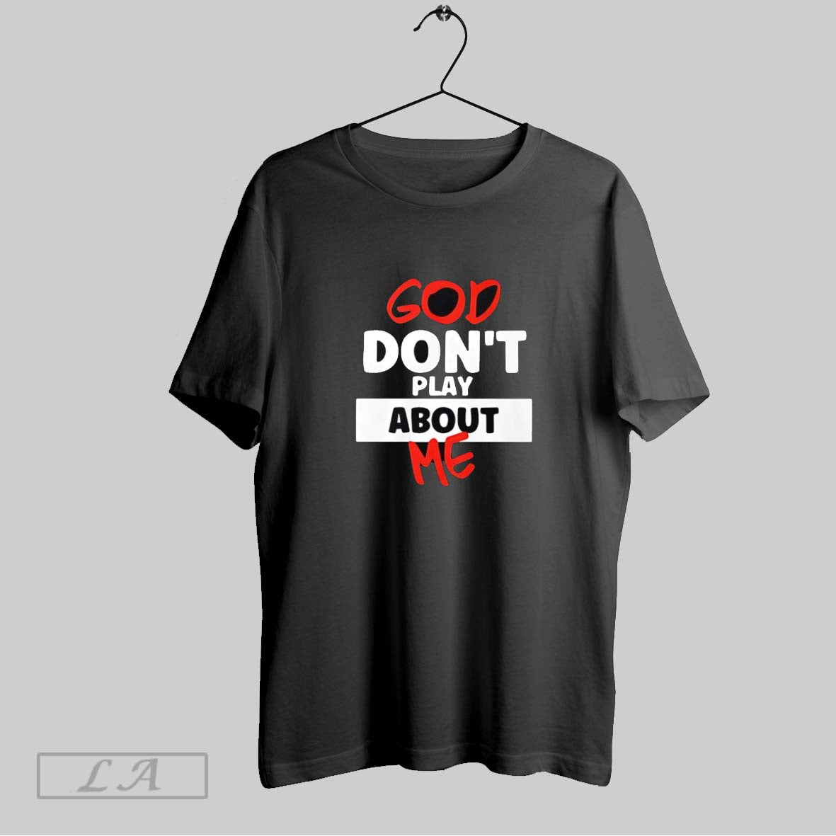 Original God Dont Play About Me Shirt Elegant Art