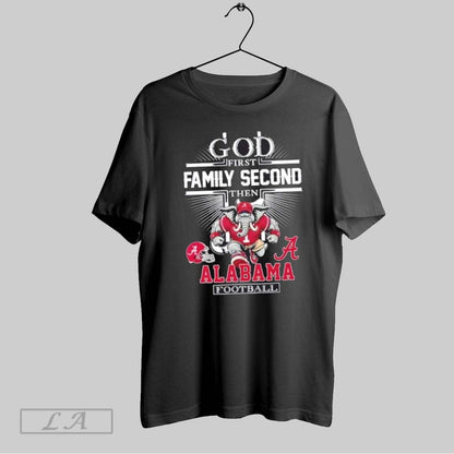 Original God First Family Second Then Alabama Crimson Tide Football