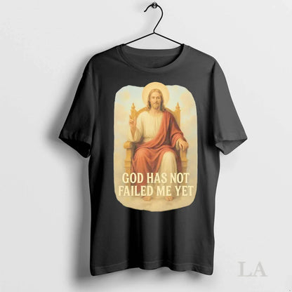 Original God Has Not Failed Me Yet TShirt Retro Collection