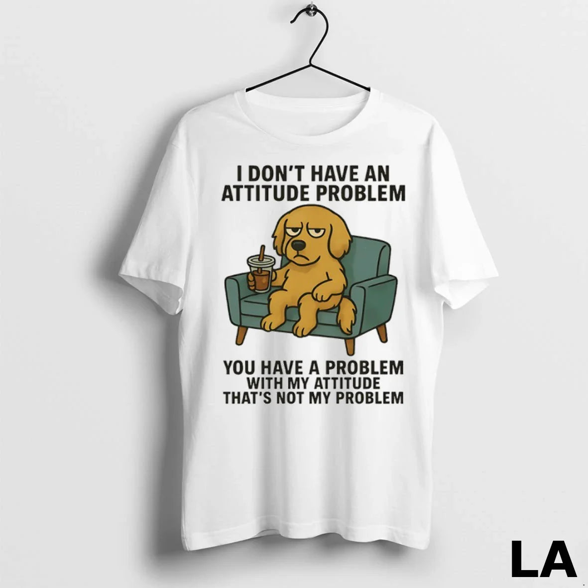 Original Golden Retriever I Dont Have Attitude Problem You Have