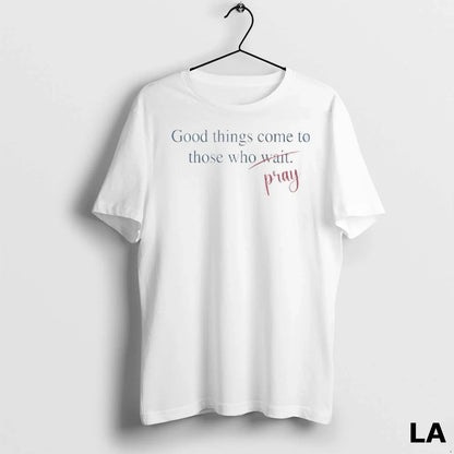 Original Good Things Come To Those Who Pray Shirt Vintage Fashion