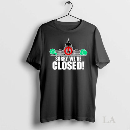Original Government Shutdown Sorry Were Closed TShirt Authentic Style