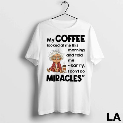 Original Grandma My Coffee Looked Me This Coffee Morning And Told Me