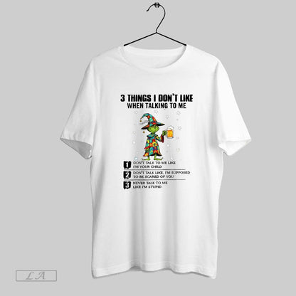 Original Grinch 3 Things I Dont Like When Talking To Me Dont Talk To