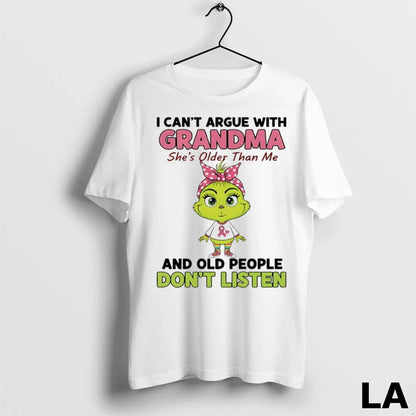 Original Grinch Cancer I Cant Argue Grandma Shes Older Than Me And