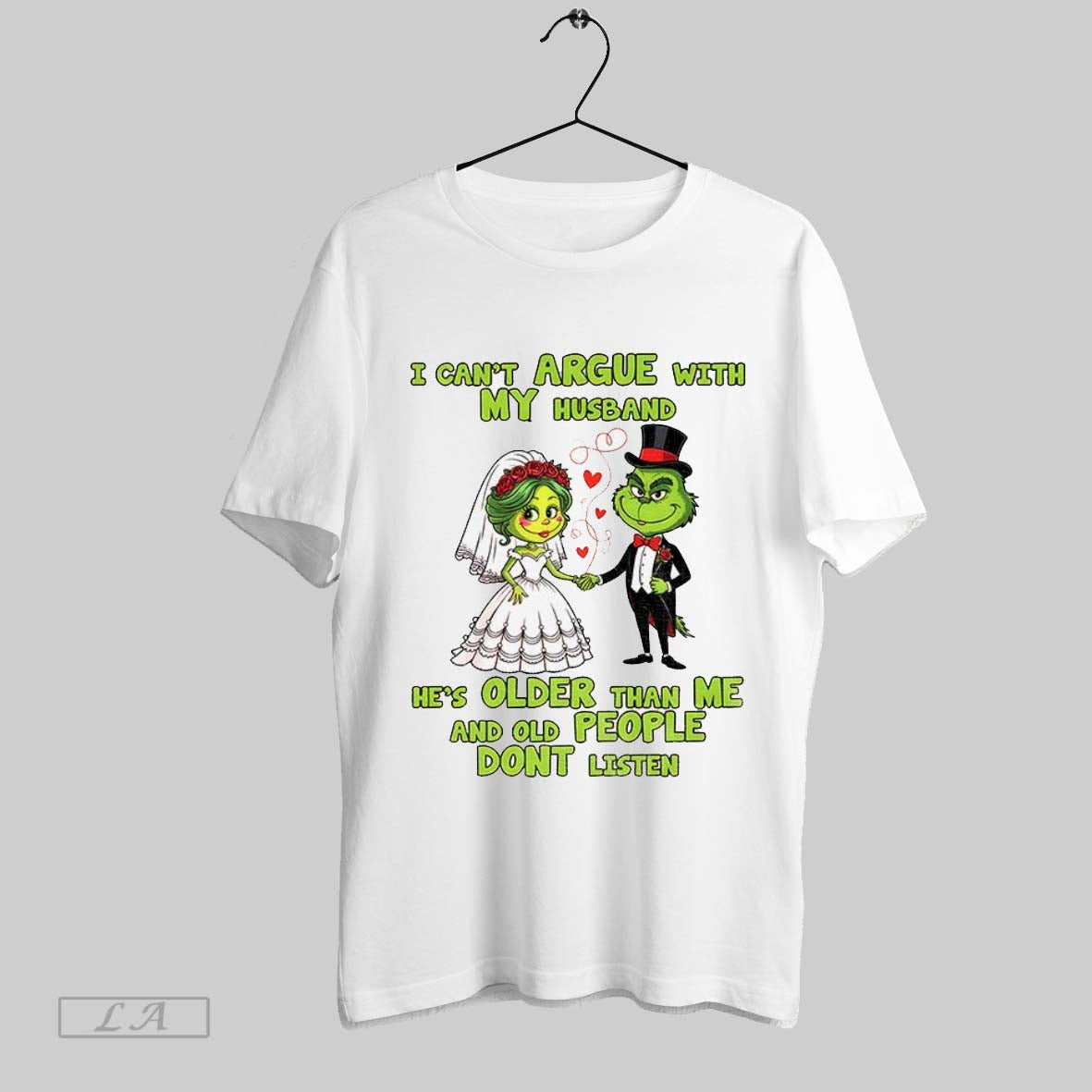 Original Grinch Couple I Cant Argue My Husband Hes Older Than Me And