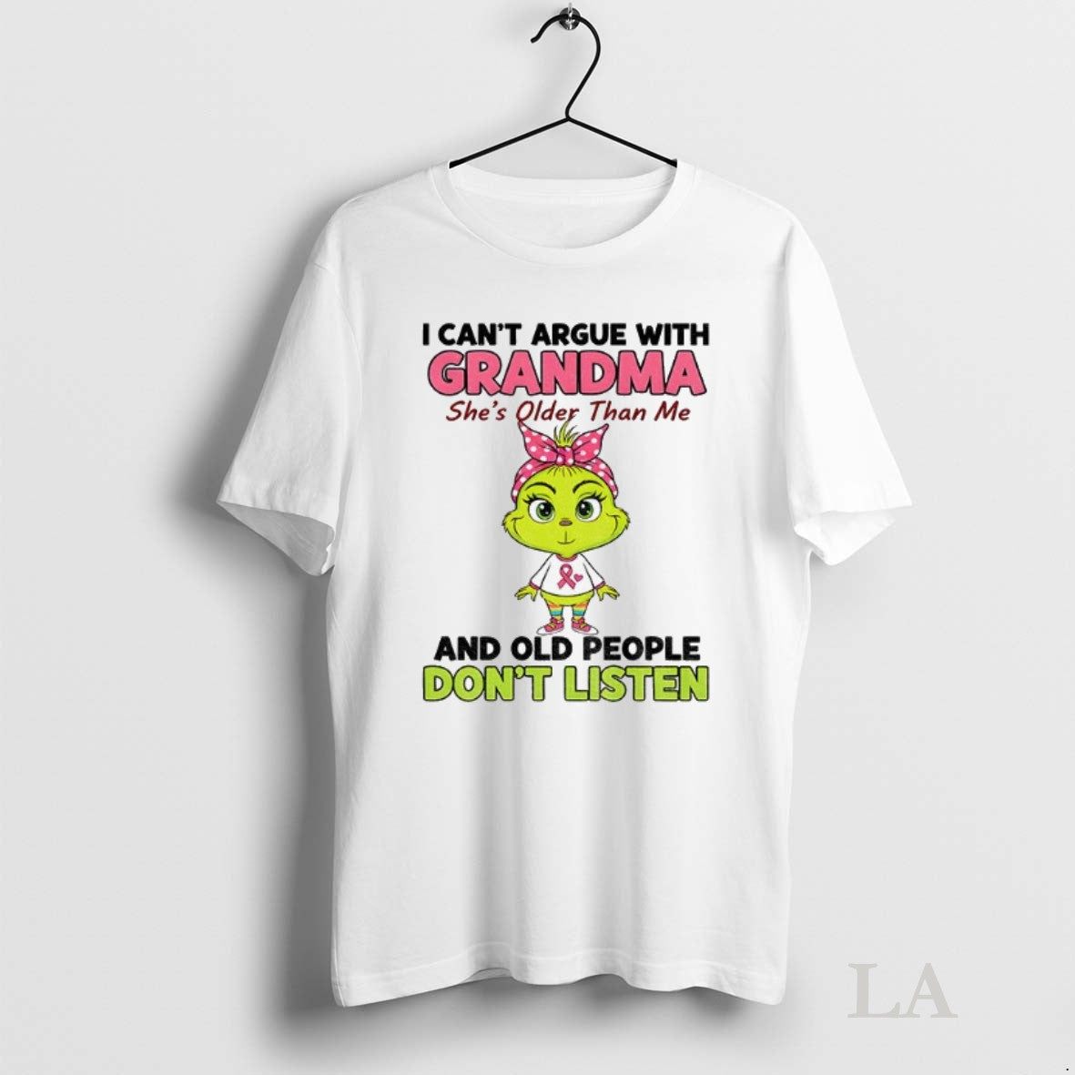 Original Grinch I Cant Argue Grandma Shes Older Than Me And Old