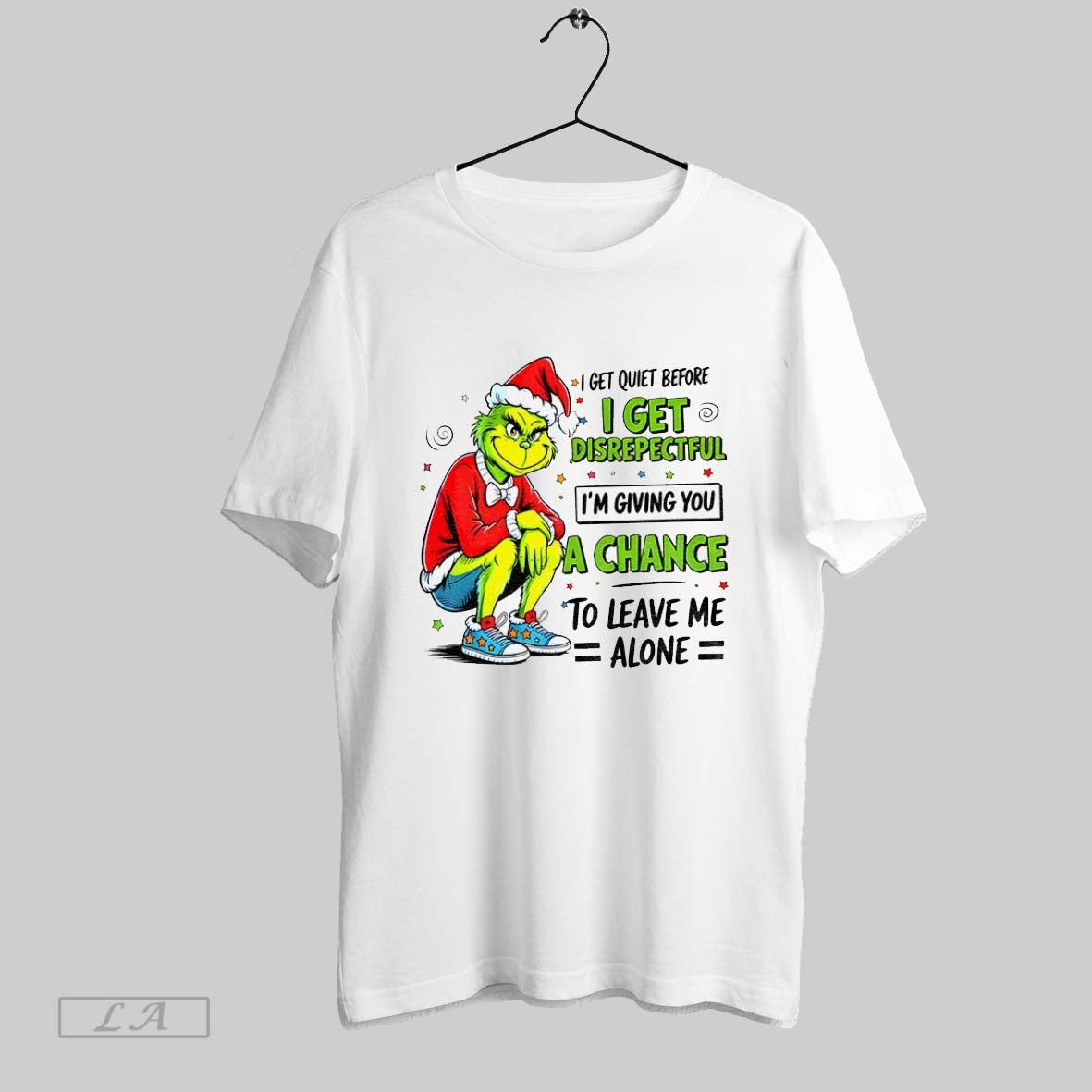 Original Grinch I Get Quiet Before I Get Disrespectful Im Giving You
