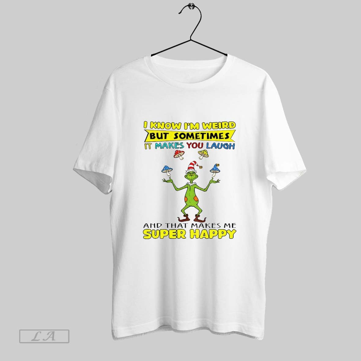Original Grinch I Know Im Weird But Sometimes It Makes You Laugh And