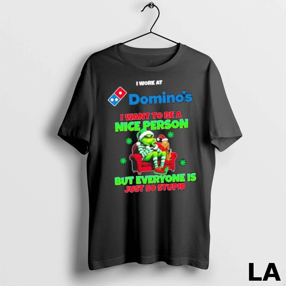 Original Grinch I Work Dominos I Want To Be Nice Person But Everyone