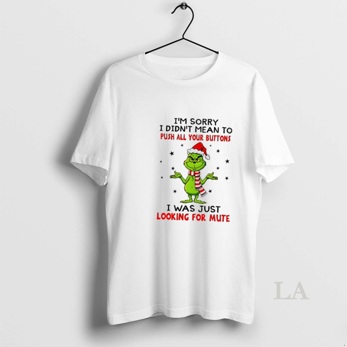 Original Grinch Im Sorry I Didnt Mean To Push All Your Buttons I Was
