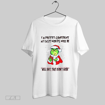 Original Grinch Ive Talked Talk And Walked Walk Now My Age Im Shirt