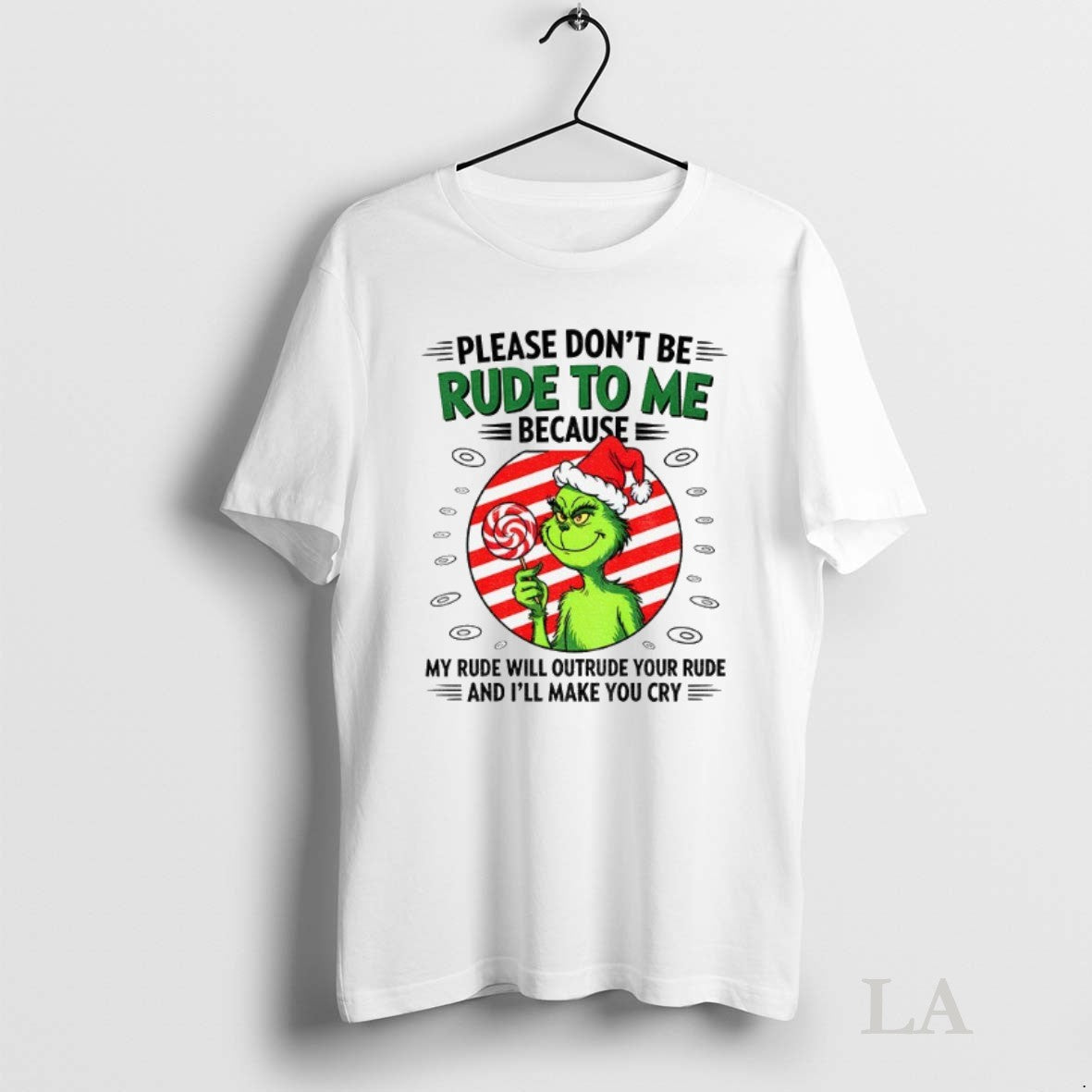 Original Grinch Candy Please Dont Be Rude To Me Because My Rude Will
