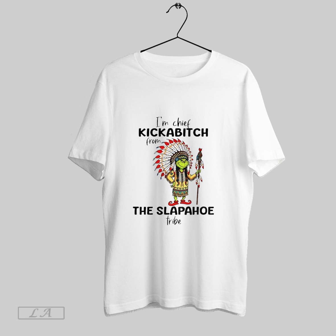 Original Grinch Native Im Chief Kickabitch From Slapahoe Tribe Merry