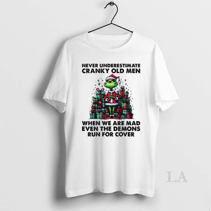Original Grinch Never Underestimate Cranky Old When We Are Mad Even