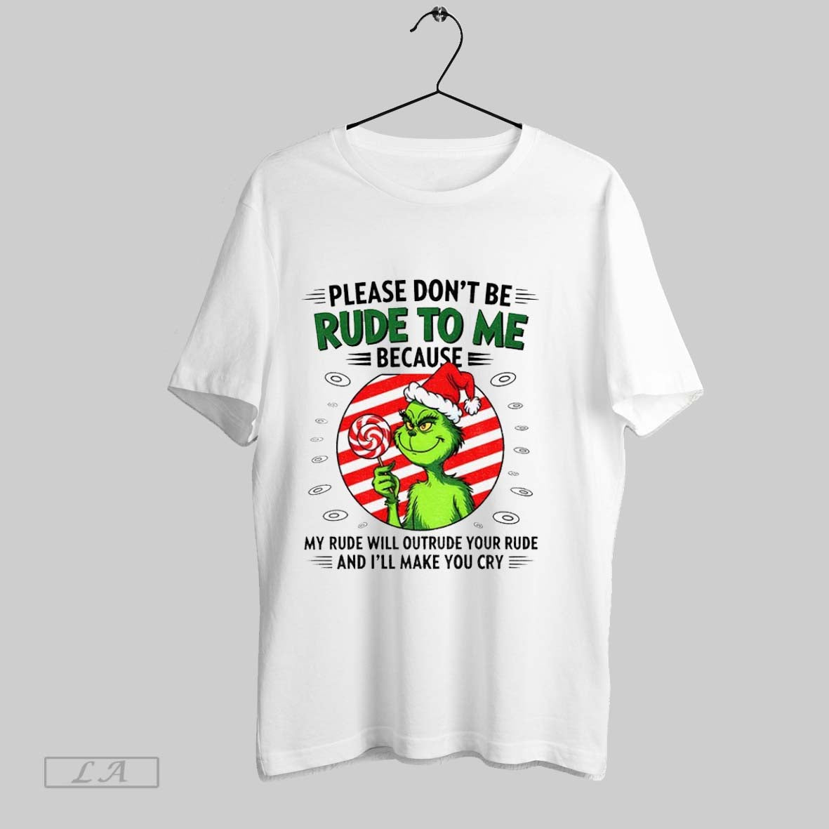Original Grinch Please Dont Be Rude To Me Because My Rude Will