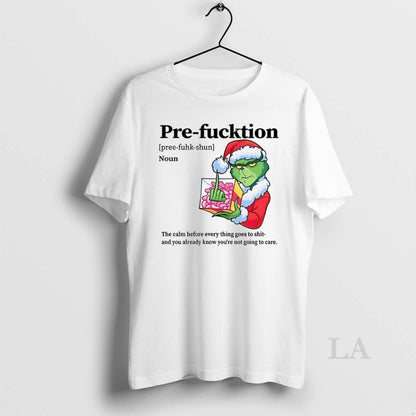 Original Grinch Pre Fucktion Noun Calm Before Every Thing Goes To