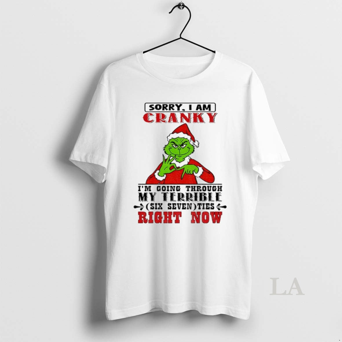 Original Grinch Sorry I Am Cranky Im Going Through My Terrible Six
