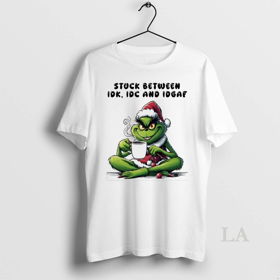Original Grinch Stuck Between Idk Idc And Idgaf White Tee Authentic