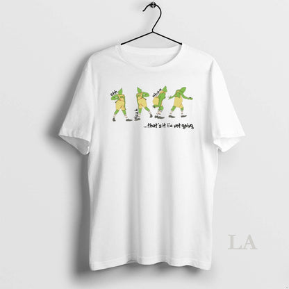 Original Grinch Thats It Im Not Going White TShirt Authentic Outfit