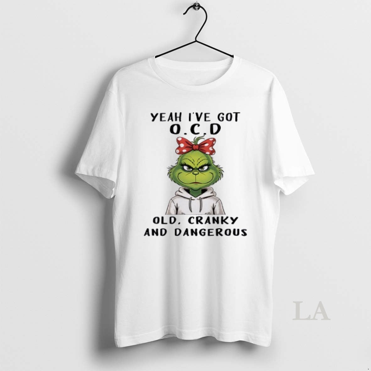 Original Grinch Yeah Ive Got Ocd Old Cranky And Dangerous TShirt