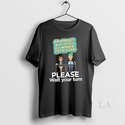 Original Hr Approved Way To Tell Co Workers Theyre Stupid Please Wait