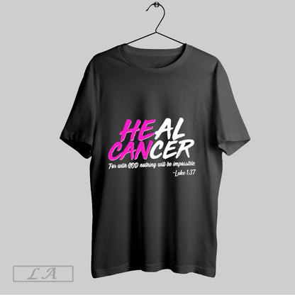 Original Heal Cancer God Nothing Will Be Impossible Long Sleeve