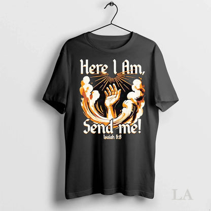 Original Here I Am Send Me Isaiah 6 8 TShirt Unique Collection