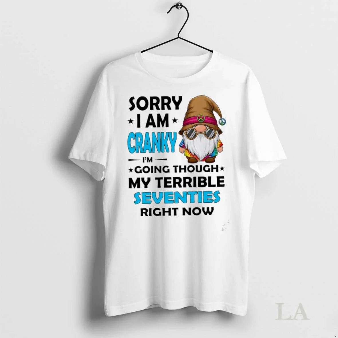 Original Hippie Gnome Sorry Im Cranky Im Going Through My Terrible