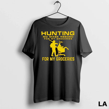 Original Hunting No Mask Needed My Groceries My Groceries TShirt