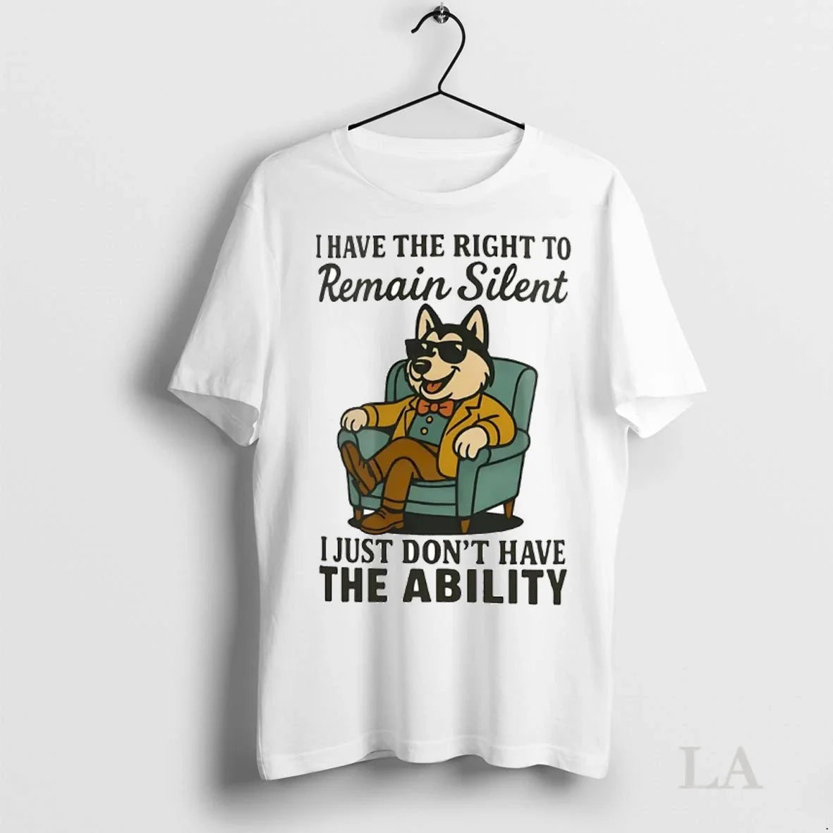 Original Husky I Have Right To Remain Silent I Just Dont Have Ability