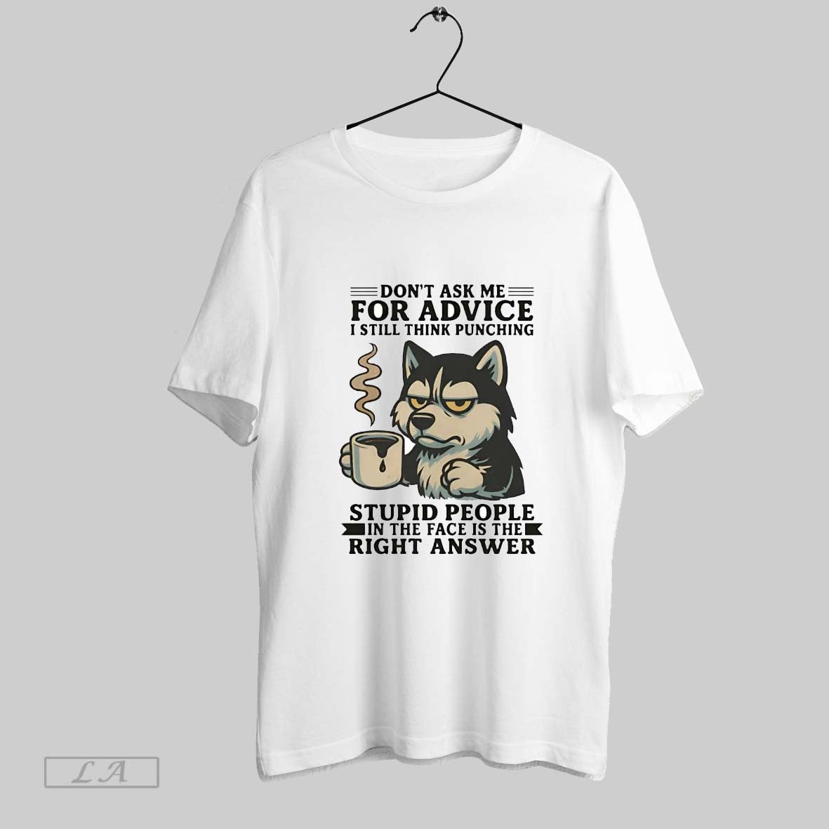 Original Husky Dont Ask Me Advice I Still Think Punching Stupid