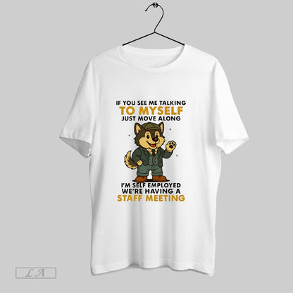 Original Husky If You See Me Talking To Myself Just Move Along Shirt