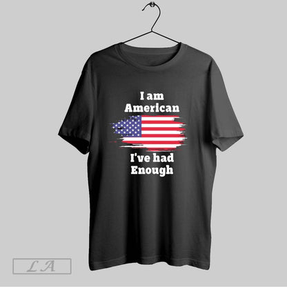 Original I Am American Ive Had Enough American Flag Hoodie Vintage