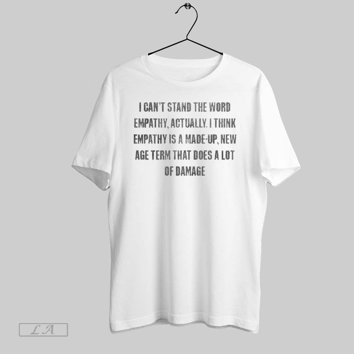 Original I Cant Stand Word Empathy Actually I Think Empathy Is Made