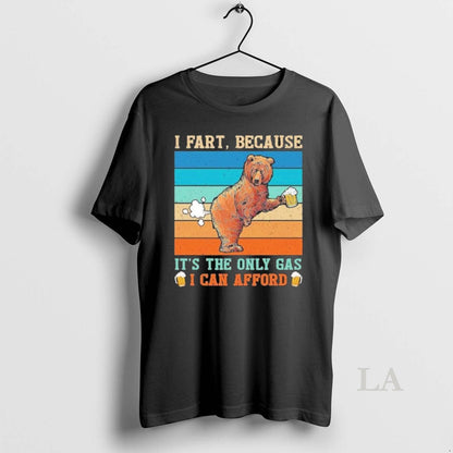 Original I Fart Because Its Only Gas I Can Afford Bear Hoodie