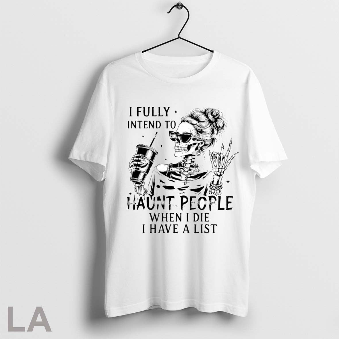 Original I Fully Intend To Haunt People When I Die I Have List Shirt